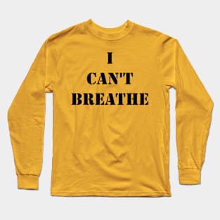 I Can't Breathe Long Sleeve T-Shirt